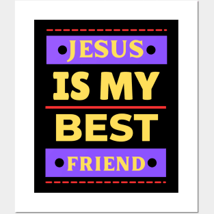 Jesus Is My Best Friend | Christian Saying Posters and Art